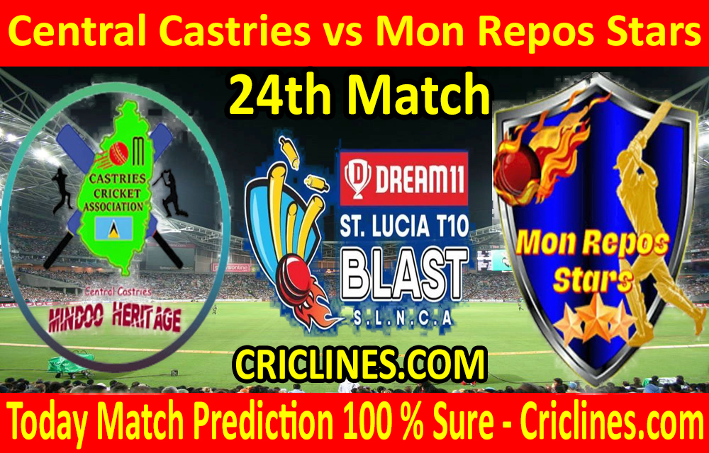 Today Match Prediction-Central Castries vs Mon Repos Stars-St. Lucia T10 Blast-24th Match-Who Will Win
