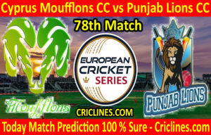 Today Match Prediction-Cyprus Moufflons CC vs Punjab Lions CC-ECS T10 Cyprus Series-78th Match-Who Will Win