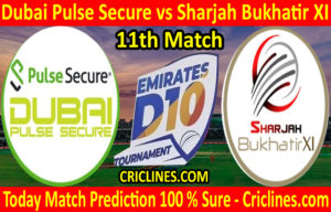 Today Match Prediction-Dubai Pulse Secure vs Sharjah Bukhatir XI-D10 League Emirates-UAE-11th Match-Who Will Win