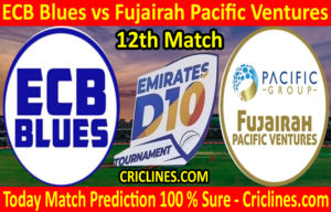 Today Match Prediction-ECB Blues vs Fujairah Pacific Ventures-D10 League Emirates-UAE-12th Match-Who Will Win