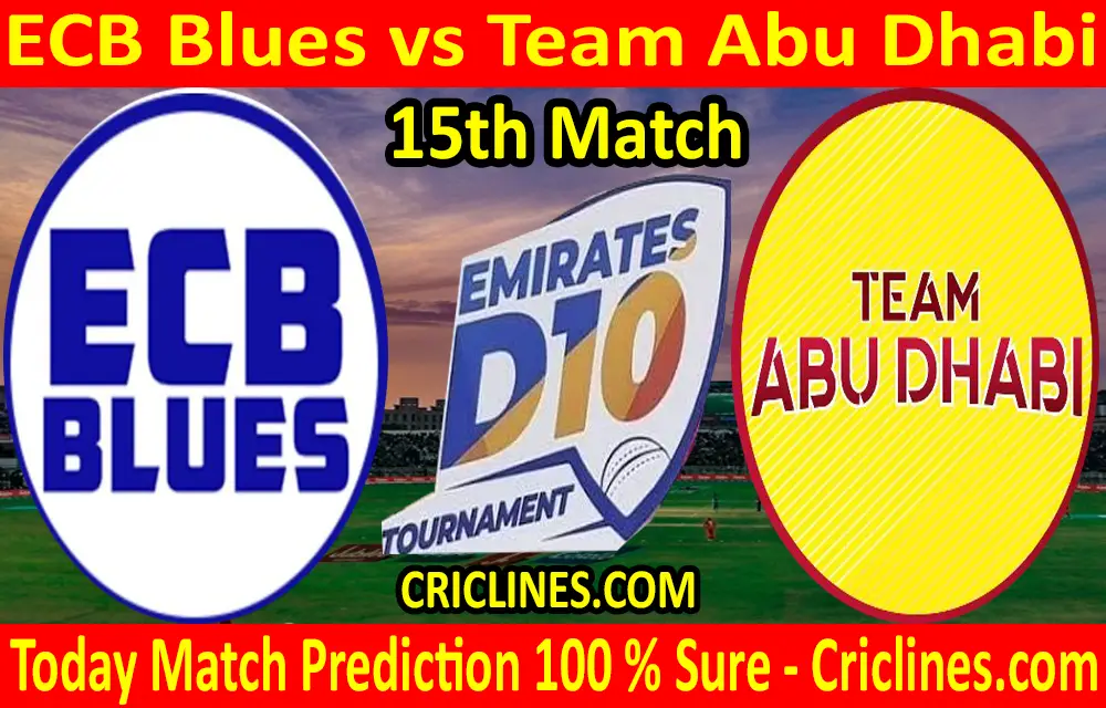 Today Match Prediction-ECB Blues vs Team Abu Dhabi-D10 League Emirates-UAE-15th Match-Who Will Win