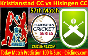 Today Match Prediction-Kristianstad CC vs Hisingen CC-ECS T10 Gothenburg Series-57th Match-Who Will Win