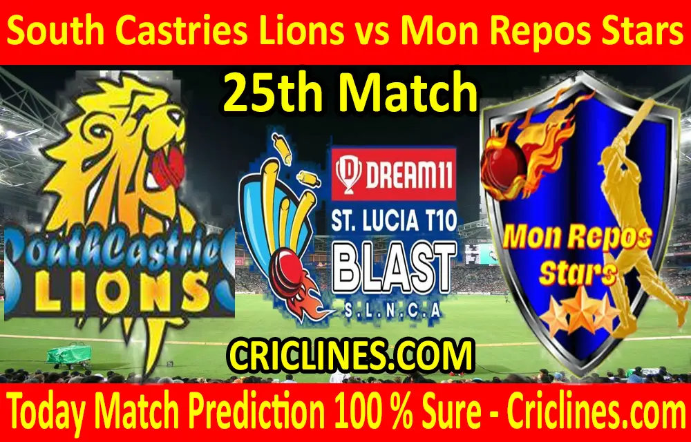Today Match Prediction-South Castries Lions vs Mon Repos Stars-St. Lucia T10 Blast-25th Match-Who Will Win