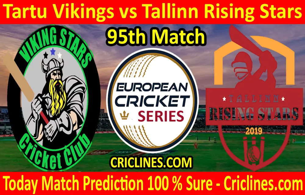 Today Match Prediction-Tartu Vikings vs Tallinn Rising Stars-ECS T10 Tallinn Series-95th Match-Who Will Win
