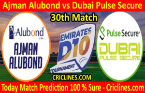 Today Match Prediction-Ajman Alubond vs Dubai Pulse Secure-D10 League Emirates-UAE-30th Match-Who Will Win