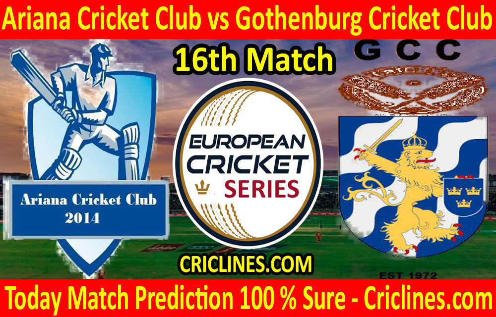Today Match Prediction-Ariana Cricket Club vs Gothenburg Cricket Club-ECS T10 Series-16th Match-Who Will Win