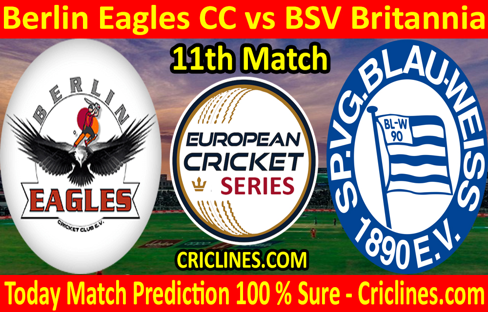 Today Match Prediction-Berlin Eagles CC vs BSV Britannia-ECS T10 Dresden Series-11th Match-Who Will Win