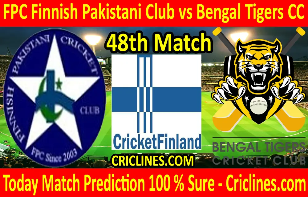 Today Match Prediction-FPC Finnish Pakistani Club vs Bengal Tigers CC-FPL T20 League-48th Match-Who Will Win