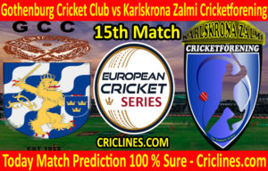 Today Match Prediction-Gothenburg Cricket Club vs Karlskrona Zalmi Cricketforening-ECS T10 Series-15th Match-Who Will Win