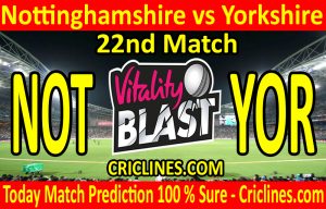 Today Match Prediction-Nottinghamshire vs Yorkshire-Vitality T20 Blast 2020-22nd Match-Who Will Win
