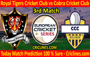 Today Match Prediction-Royal Tigers Cricket Club vs Cobra Cricket Club-ECS T10 Hungary Series-3rd Match-Who Will Win