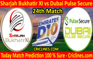 Today Match Prediction-Sharjah Bukhatir XI vs Dubai Pulse Secure-D10 League Emirates-UAE-24th Match-Who Will Win