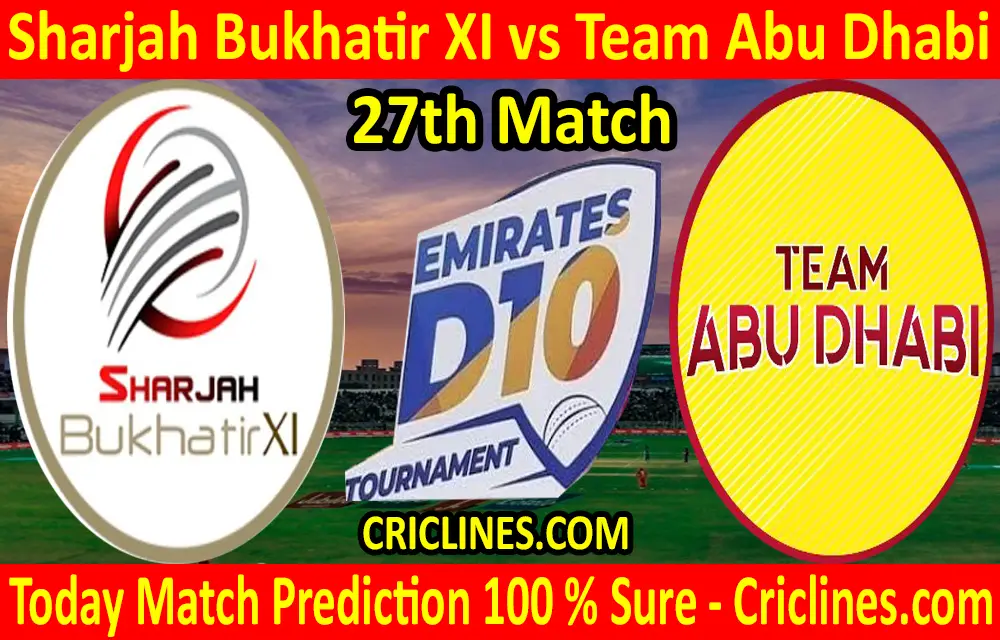 Today Match Prediction-Sharjah Bukhatir XI vs Team Abu Dhabi-D10 League Emirates-UAE-27th Match-Who Will Win