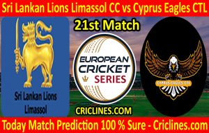Today Match Prediction-Sri Lankan Lions Limassol CC vs Cyprus Eagles CTL-ECS T10 Cyprus Series-21st Match-Who Will Win