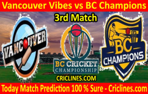 Today Match Prediction-Vancouver Vibes vs BC Champions-BC Cricket Championship-3rd Match-Who Will Win