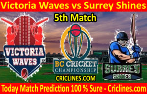 Today Match Prediction-Victoria Waves vs Surrey Shines-BC Cricket Championship-5th Match-Who Will Win