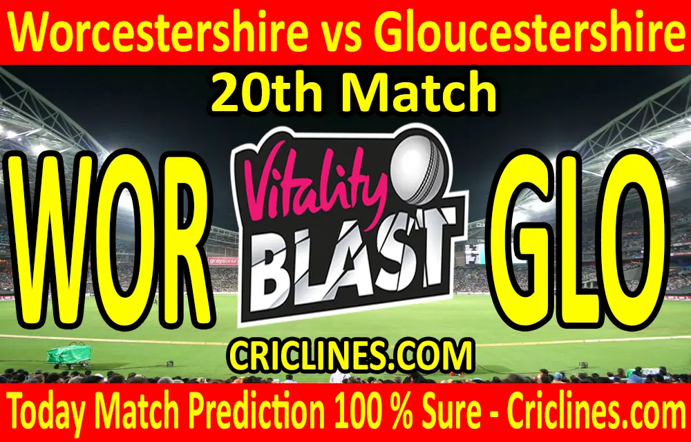 Today Match Prediction-Worcestershire vs Gloucestershire-Vitality T20 Blast 2020-20th Match-Who Will Win