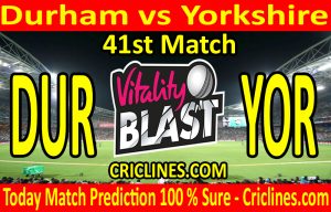 Today Match Prediction-Durham vs Yorkshire-Vitality T20 Blast 2020-41st Match-Who Will Win