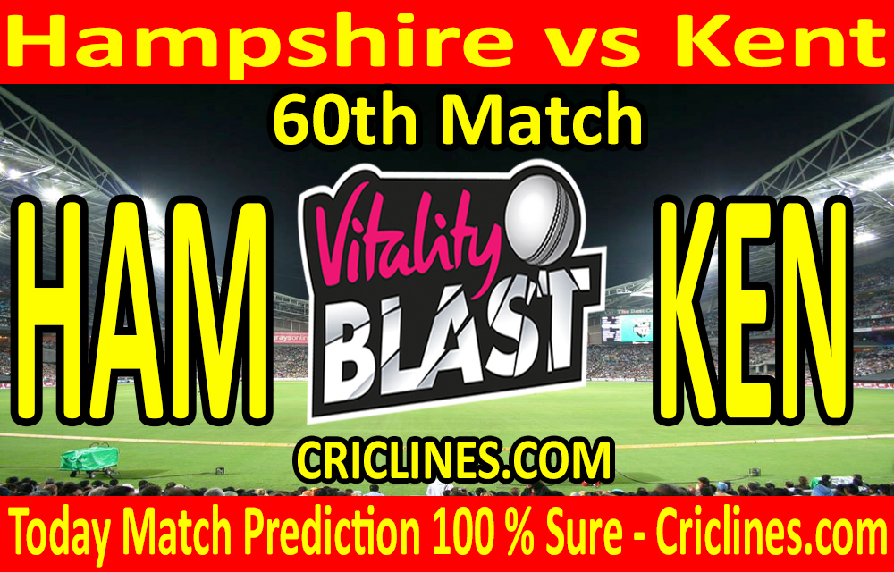 Today Match Prediction-Hampshire vs Kent-Vitality T20 Blast 2020-60th Match-Who Will Win