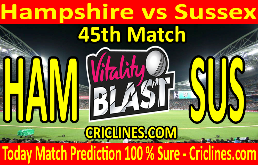 Today Match Prediction-Hampshire vs Sussex-Vitality T20 Blast 2020-45th Match-Who Will Win
