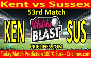 Today Match Prediction-Kent vs Sussex-Vitality T20 Blast 2020-53rd Match-Who Will Win