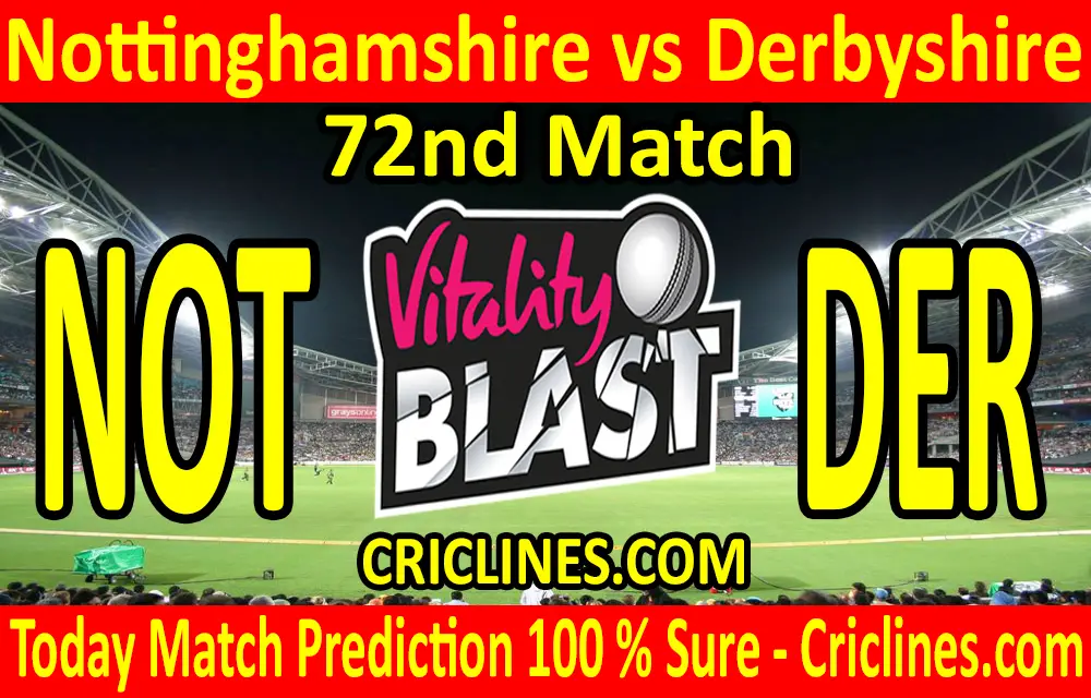 Today Match Prediction-Nottinghamshire vs Derbyshire-Vitality T20 Blast 2020-72nd Match-Who Will Win