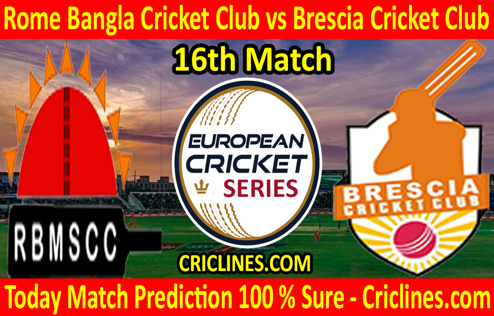 Today Match Prediction-Rome Bangla Cricket Club vs Brescia Cricket Club-ECS T10 Rome Series-16th Match-Who Will Win