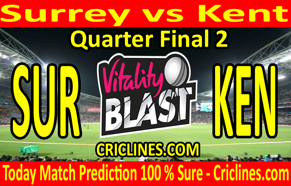 Today Match Prediction-Surrey vs Kent-Vitality T20 Blast 2020-Quarter Final 2-Who Will Win