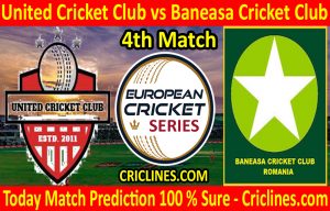 Today Match Prediction-United Cricket Club vs Baneasa Cricket Club-ECS T10 Romania Series-4th Match-Who Will Win