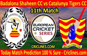 Today Match Prediction-Badalona Shaheen CC vs Catalunya Tigers CC-ECS T10 Barcelona Series-11th Match-Who Will Win
