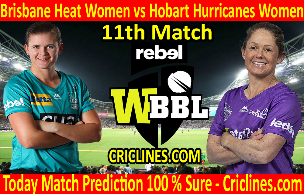 Today Match Prediction-Brisbane Heat Women vs Hobart Hurricanes Women-WBBL T20 2020-11th Match-Who Will Win