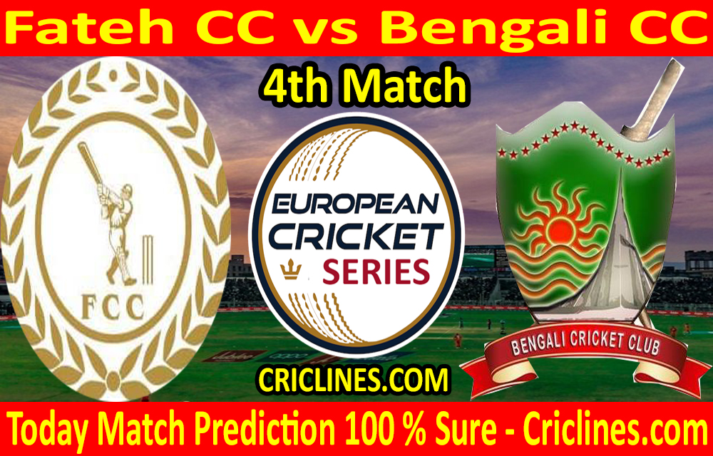 Today Match Prediction-Fateh CC vs Bengali CC-ECS T10 Barcelona Series-4th Match-Who Will Win