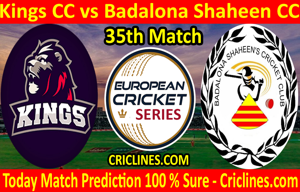 Today Match Prediction-Kings CC vs Badalona Shaheen CC-ECS T10 Barcelona Series-35th Match-Who Will Win