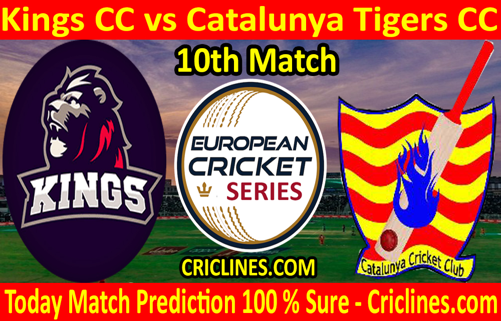 Today Match Prediction-Kings CC vs Catalunya Tigers CC-ECS T10 Barcelona Series-10th Match-Who Will Win