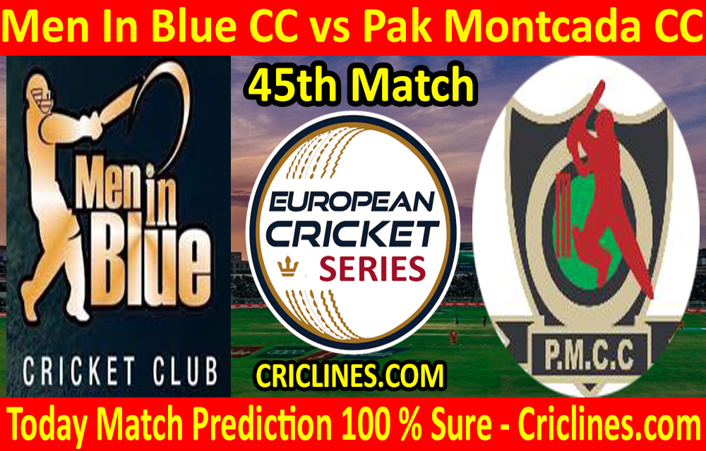 Today Match Prediction-Men In Blue CC vs Pak Montcada CC-ECS T10 Barcelona Series-45th Match-Who Will Win