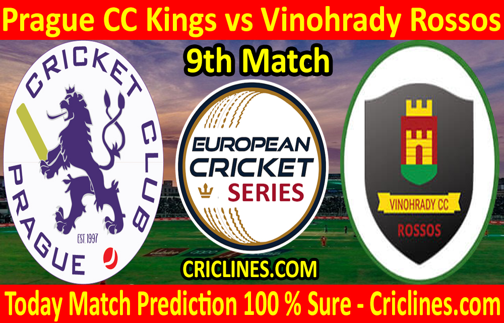 Today Match Prediction-Prague CC Kings vs Vinohrady Rossos-ECS T10 Prague Series-9th Match-Who Will Win