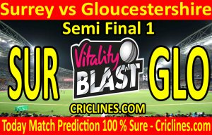 Today Match Prediction-Surrey vs Gloucestershire-Vitality T20 Blast 2020-Semi Final 1-Who Will Win