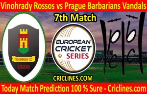 Today Match Prediction-Vinohrady Rossos vs Prague Barbarians Vandals-ECS T10 Prague Series-7th Match-Who Will Win