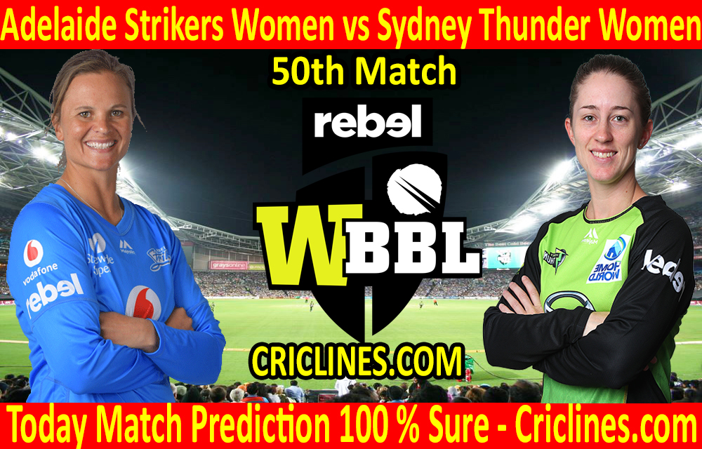 Today Match Prediction-Adelaide Strikers Women vs Sydney Thunder Women-WBBL T20 2020-50th Match-Who Will Win