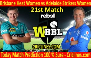 Today Match Prediction-Brisbane Heat Women vs Adelaide Strikers Women-WBBL T20 2020-21st Match-Who Will Win