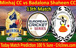 Today Match Prediction-Minhaj CC vs Badalona Shaheen CC-ECS T10 Barcelona Series-13th Match-Who Will Win