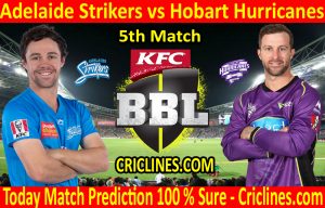 Today Match Prediction-Adelaide Strikers vs Hobart Hurricanes-BBL T20 2020-21-5th Match-Who Will Win