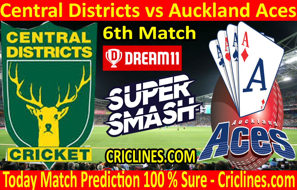 Today Match Prediction-Central Districts vs Auckland Aces-Super Smash T20 2020-21-6th Match-Who Will Win