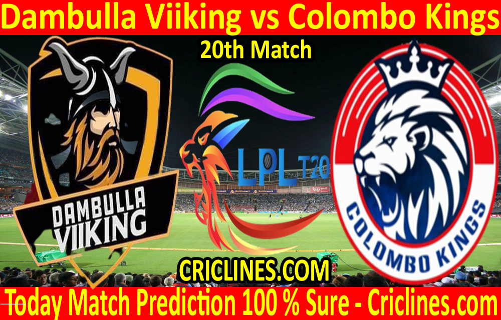 Today Match Prediction-Dambulla Viiking vs Colombo Kings-LPL T20 2020-20th Match-Who Will Win