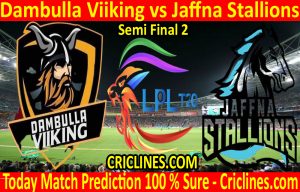 Today Match Prediction-Dambulla Viiking vs Jaffna Stallions-LPL T20 2020-Semi Final 2-Who Will Win
