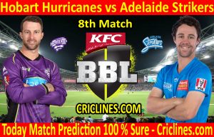 Today Match Prediction-Hobart Hurricanes vs Adelaide Strikers-BBL T20 2020-21-8th Match-Who Will Win