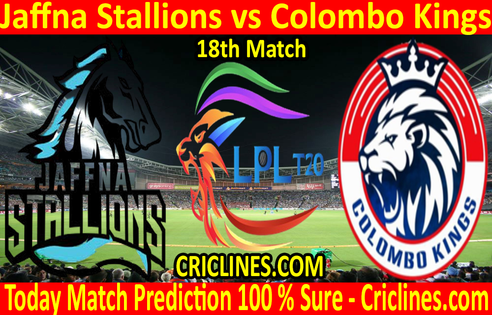 Today Match Prediction-Jaffna Stallions vs Colombo Kings-LPL T20 2020-18th Match-Who Will Win