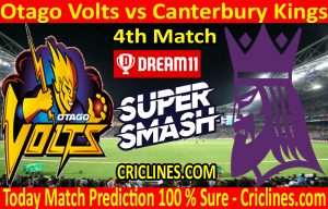 Today Match Prediction-Otago Volts vs Canterbury Kings-Super Smash T20 2020-21-4th Match-Who Will Win