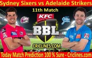 Today Match Prediction-Sydney Sixers vs Adelaide Strikers-BBL T20 2020-21-11th Match-Who Will Win