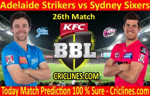 Today Match Prediction-Adelaide Strikers vs Sydney Sixers-BBL T20 2020-21-26th Match-Who Will Win